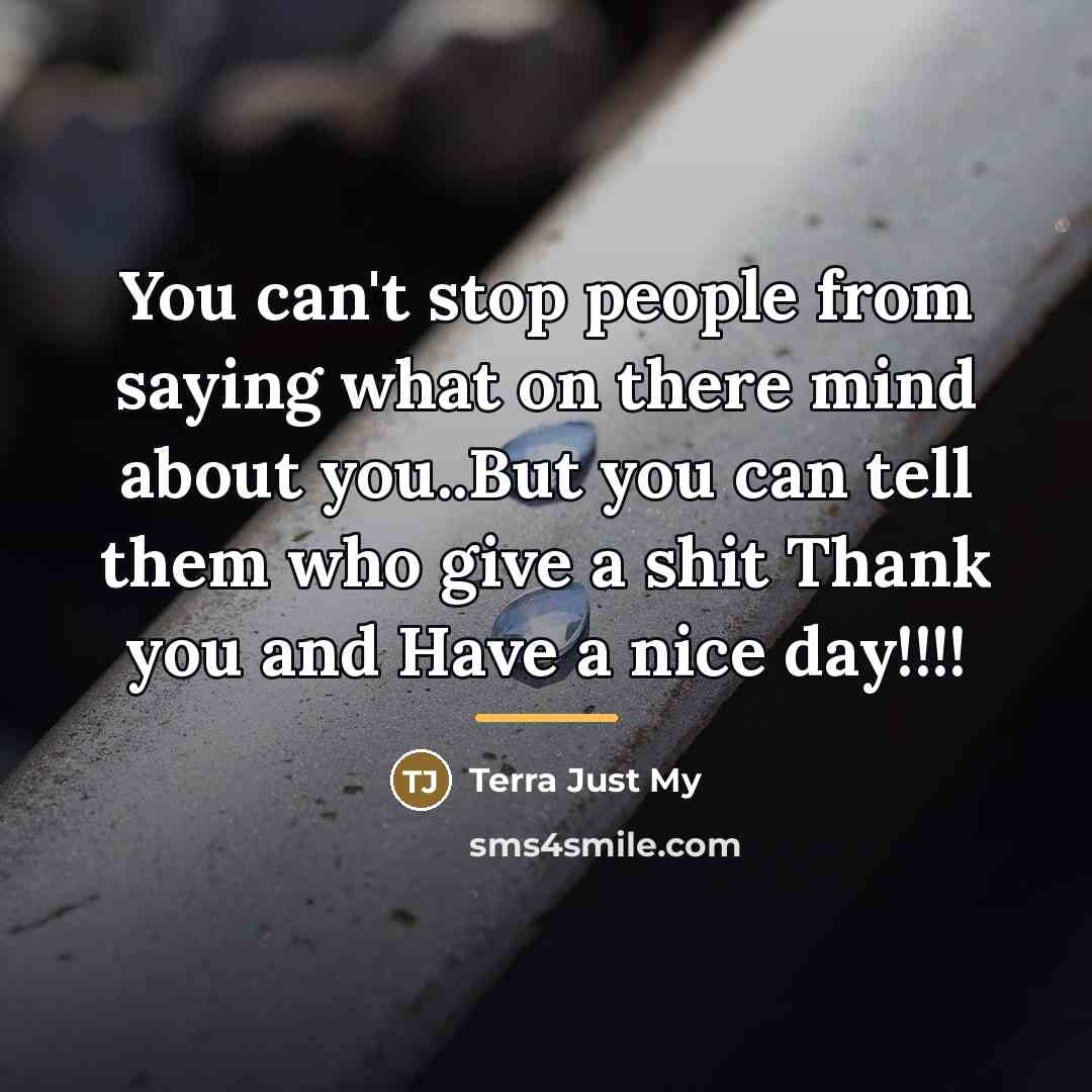 “You can't stop people from saying what on there mind…” quote by Terra Just My