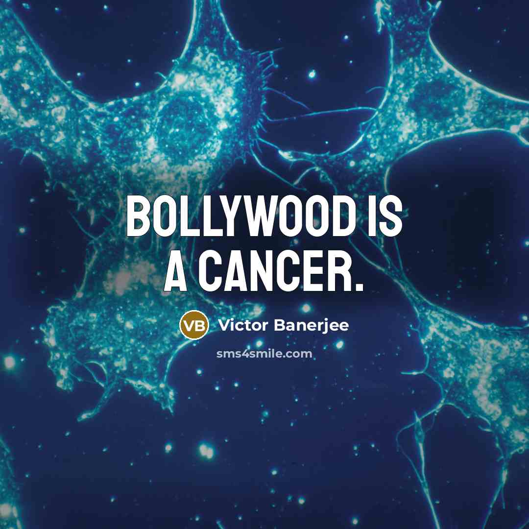 “Bollywood is a cancer.…” quote by Victor Banerjee