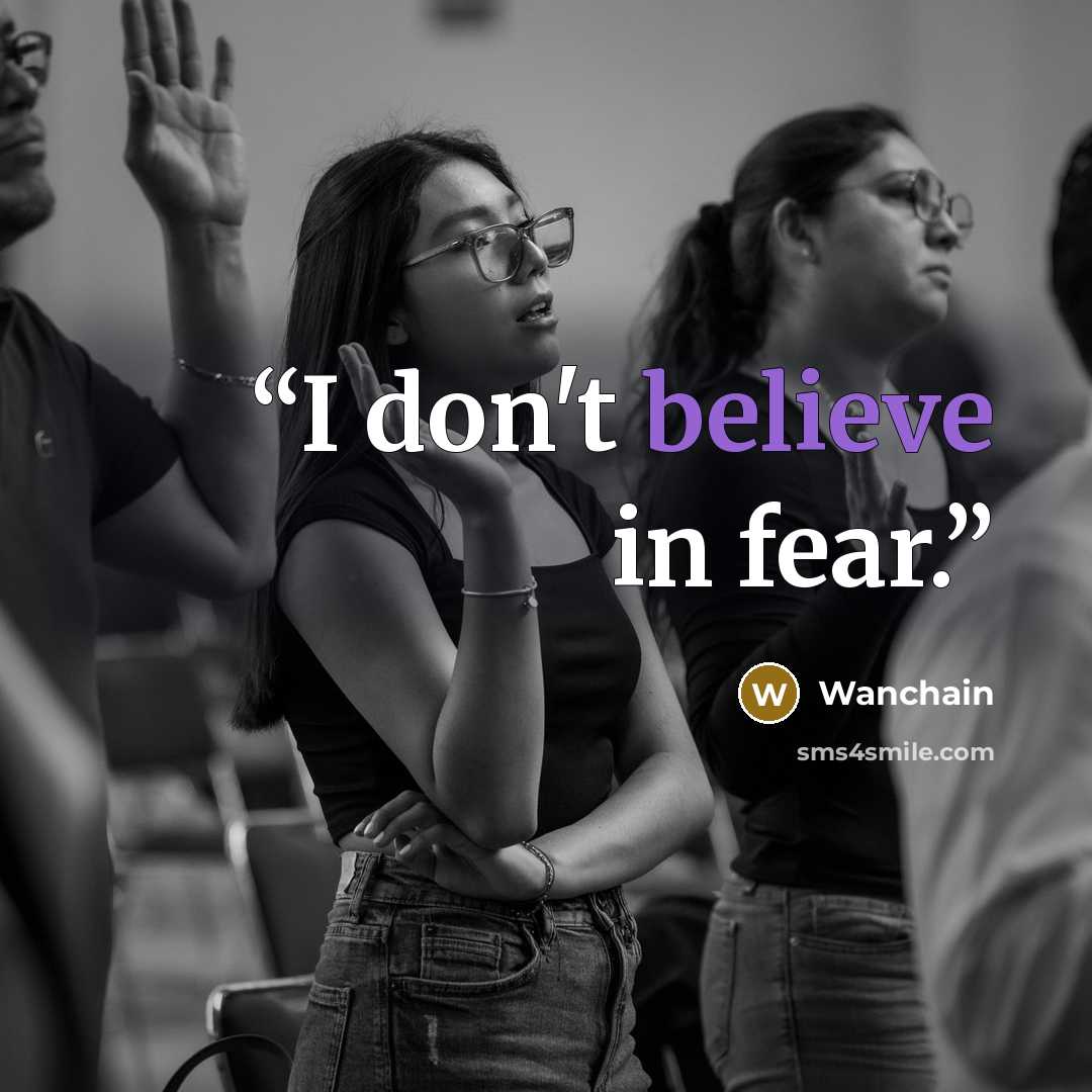 “I don't believe in fear.” quote by Wanchain