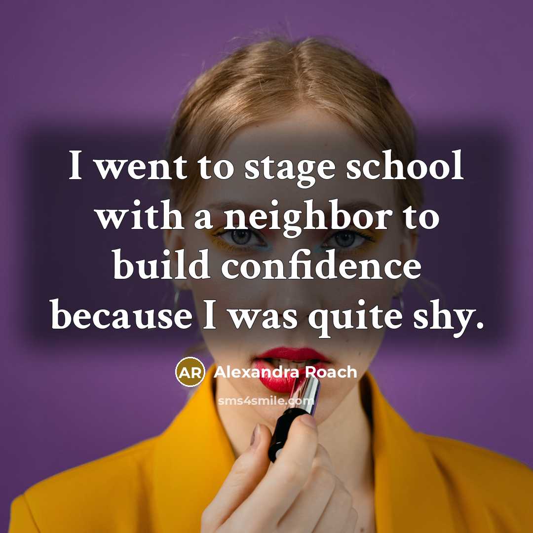 “I went to stage school with a neighbor to build…” quote by Alexandra Roach
