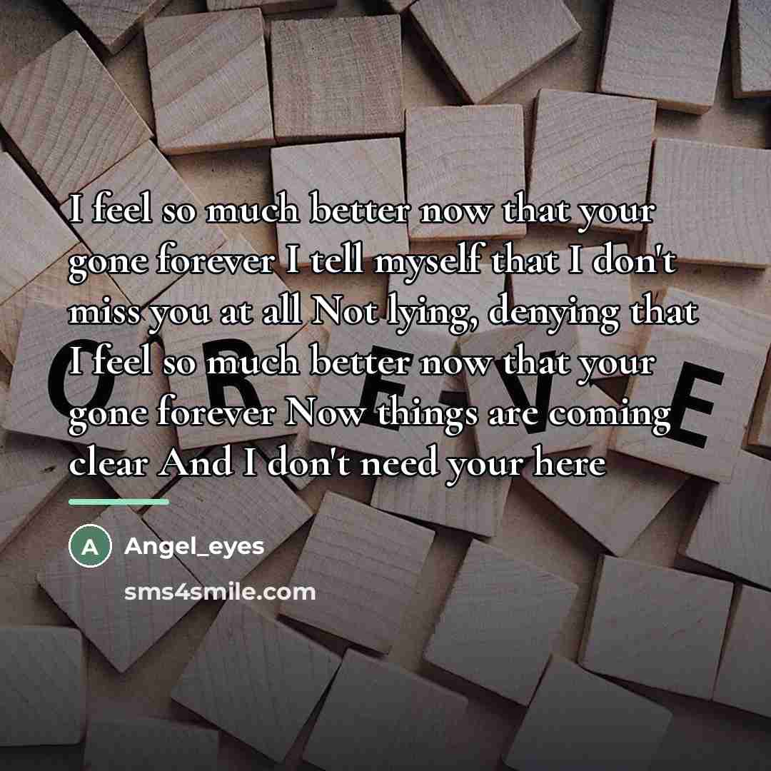 “I feel so much better now that your gone forever…” quote by Angel_eyes