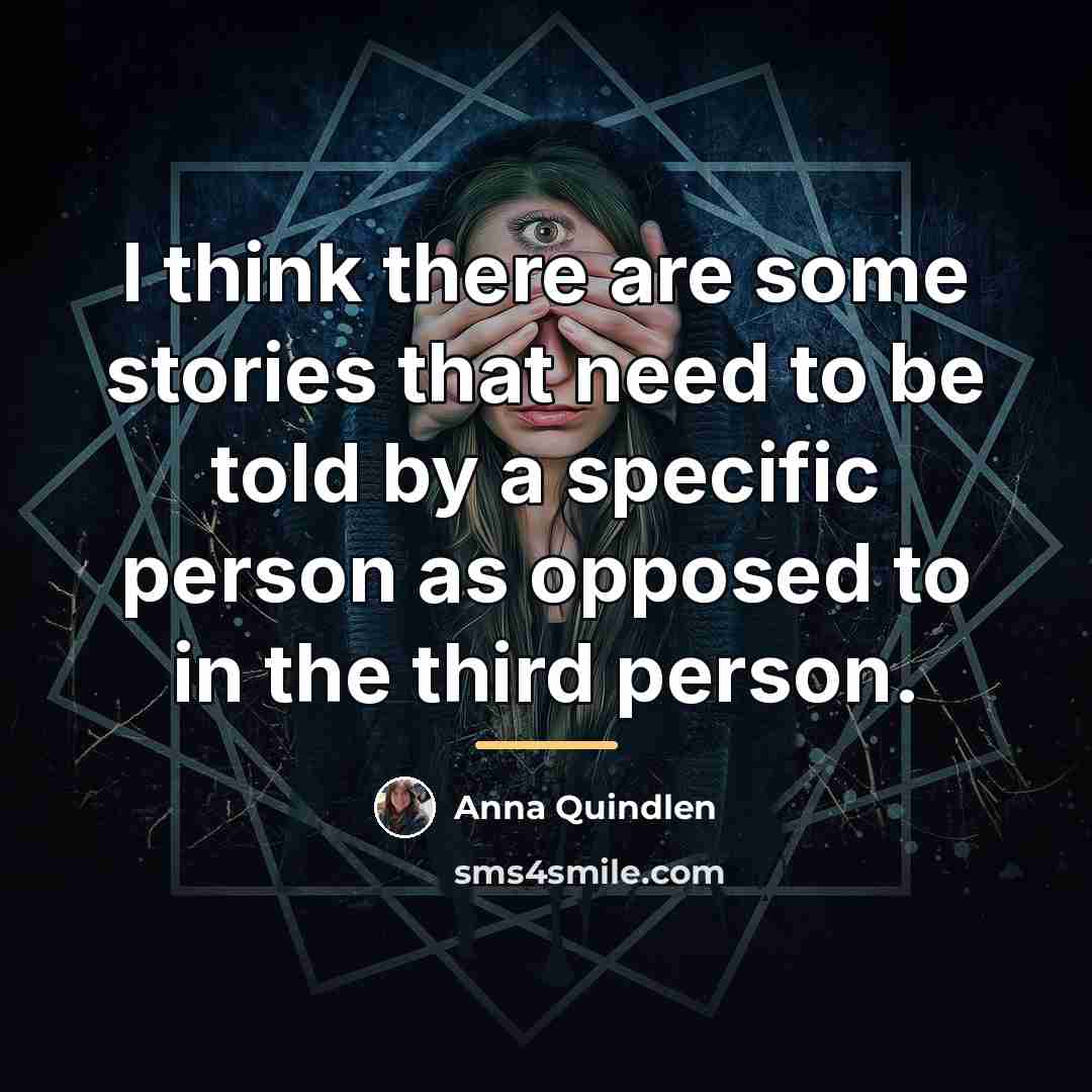 “I think there are some stories that need to be…” quote by Anna Quindlen
