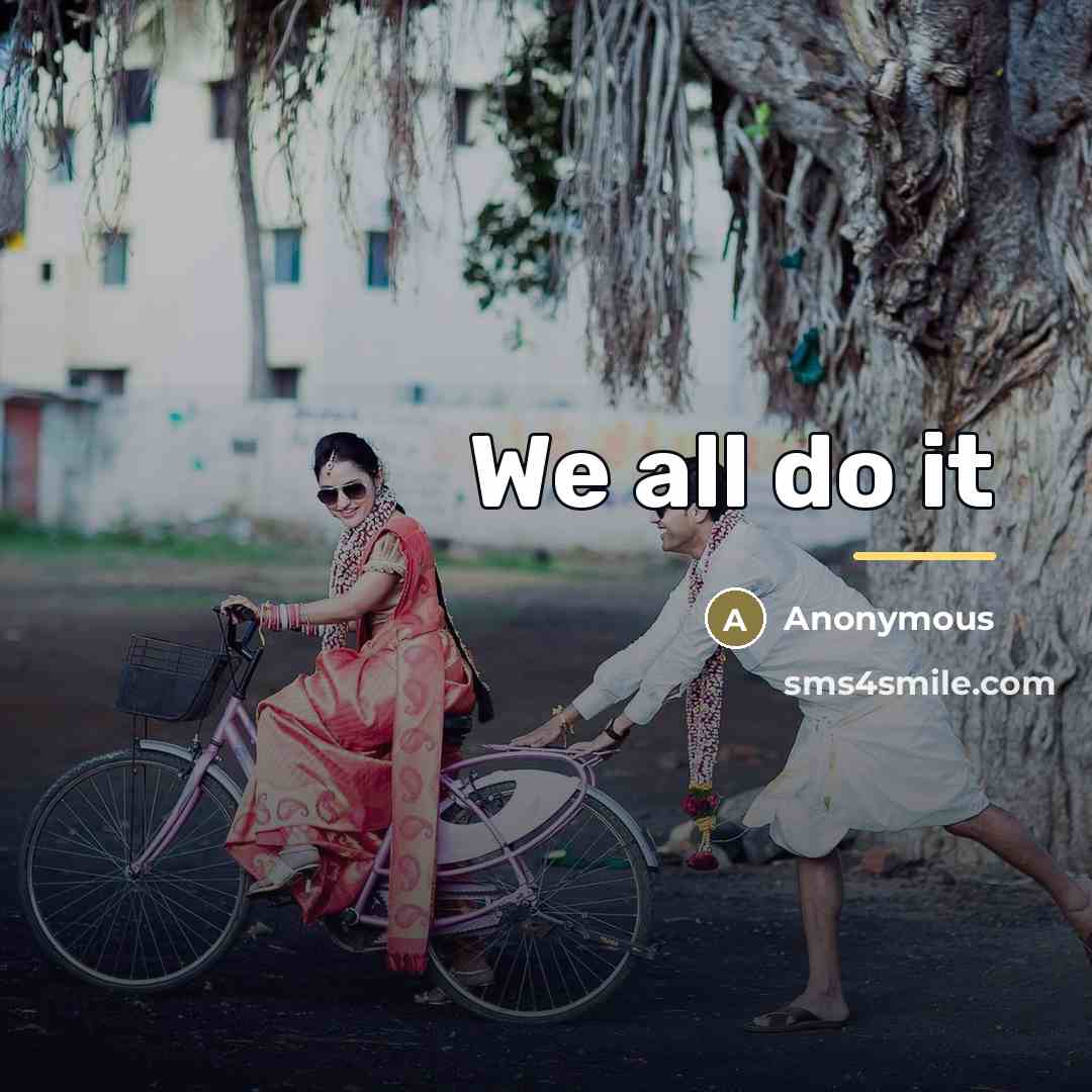 “We all do it…” quote by Anonymous