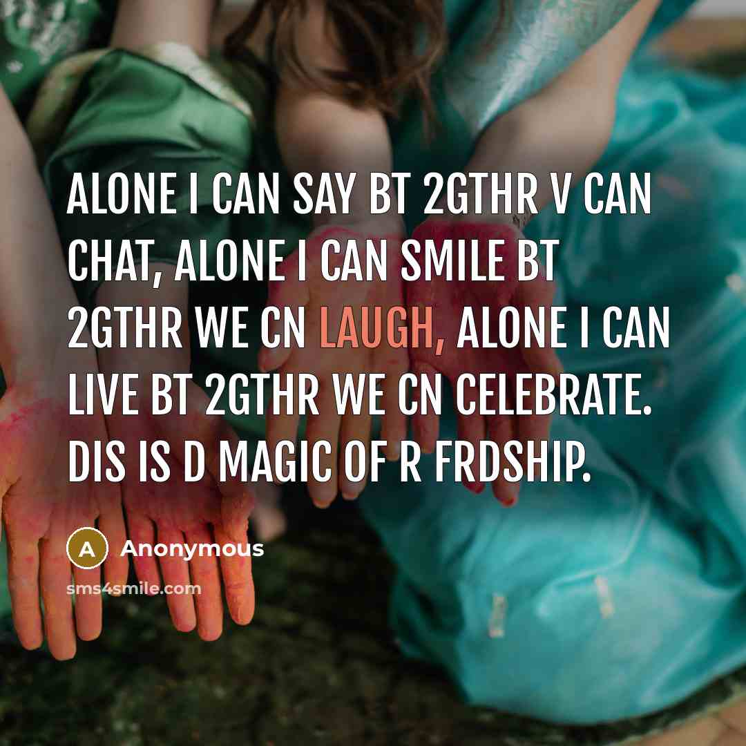 “Alone I can say bt 2gthr v can chat, Alone…” quote by Anonymous