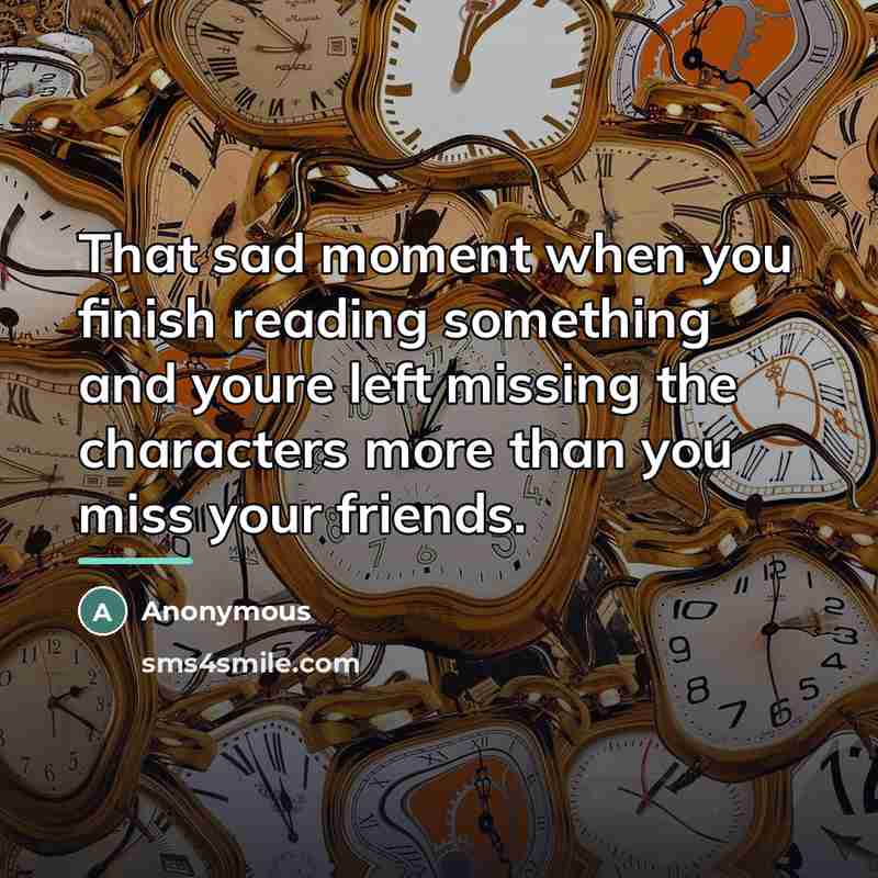 “That sad moment when you finish reading something and youre…” quote by Anonymous