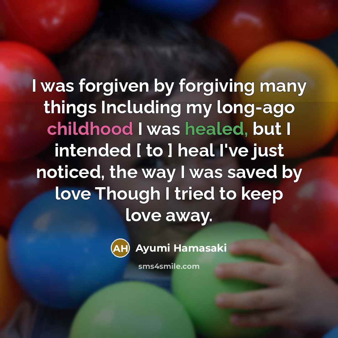 “I was forgiven by forgiving many things Including my long-ago…” quote by Ayumi Hamasaki