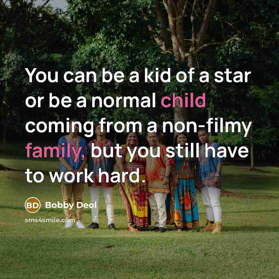 “You can be a kid of a star or be…” quote by Bobby Deol
