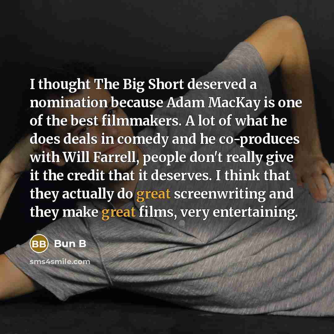“I thought The Big Short deserved a nomination because Adam…” quote by Bun B