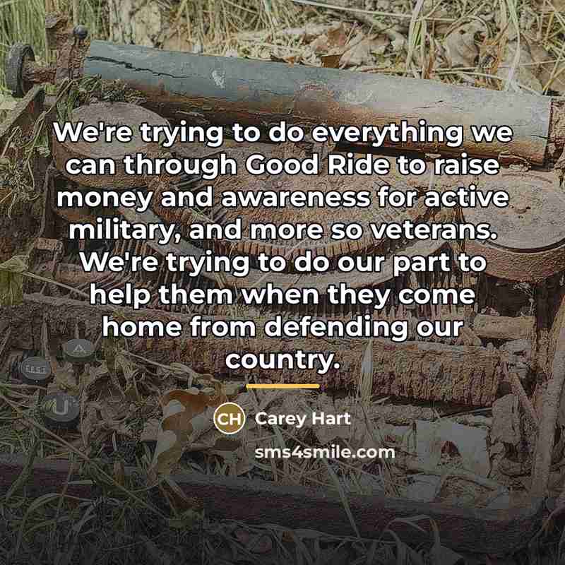 “We're trying to do everything we can through Good Ride…” quote by Carey Hart
