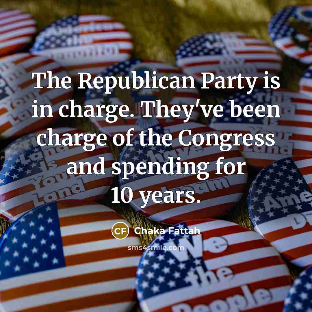 “The Republican Party is in charge. They've been charge of…” quote by Chaka Fattah