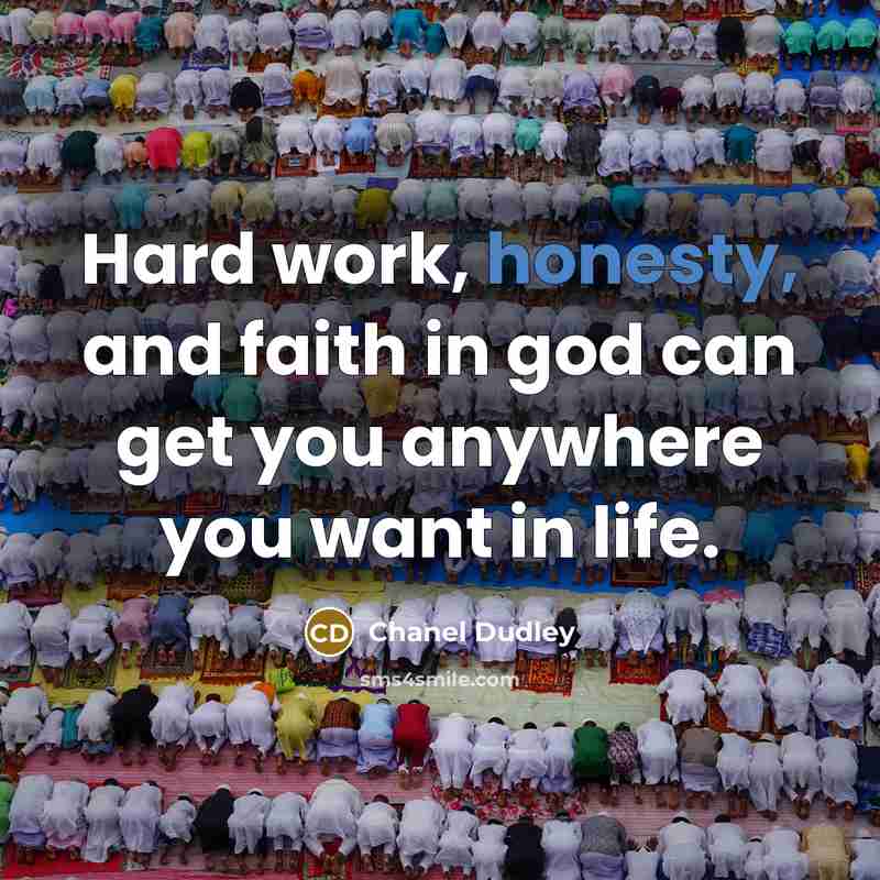 “Hard work, honesty, and faith in god can get you…” quote by Chanel Dudley