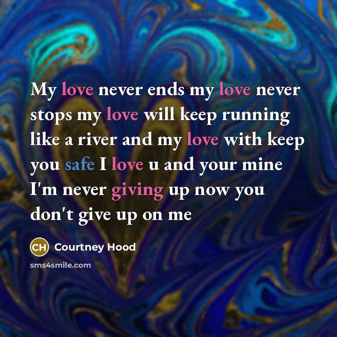 “My love never ends my love never stops my love…” quote by Courtney Hood