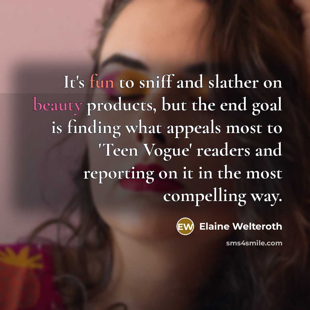 “It's fun to sniff and slather on beauty products, but…” quote by Elaine Welteroth
