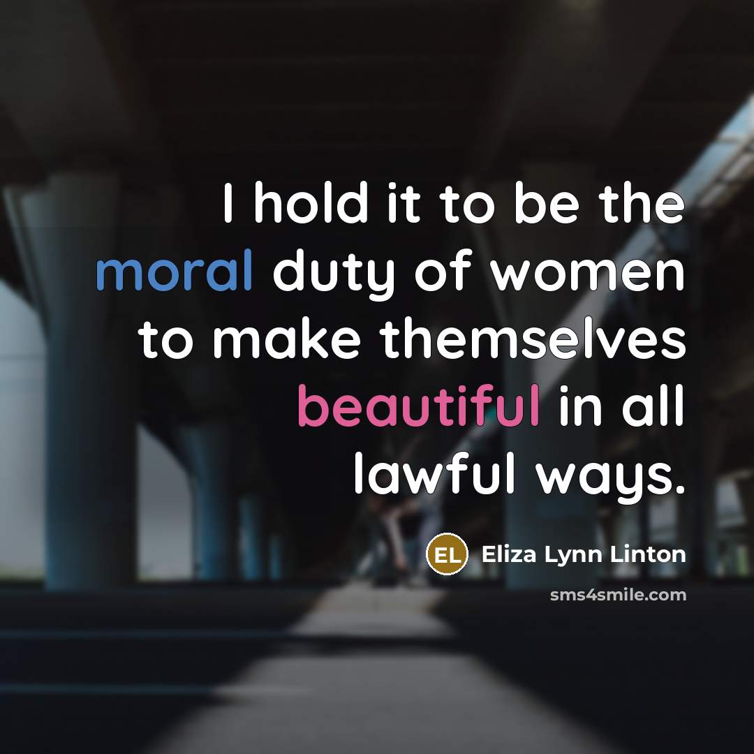 “I hold it to be the moral duty of women…” quote by Eliza Lynn Linton