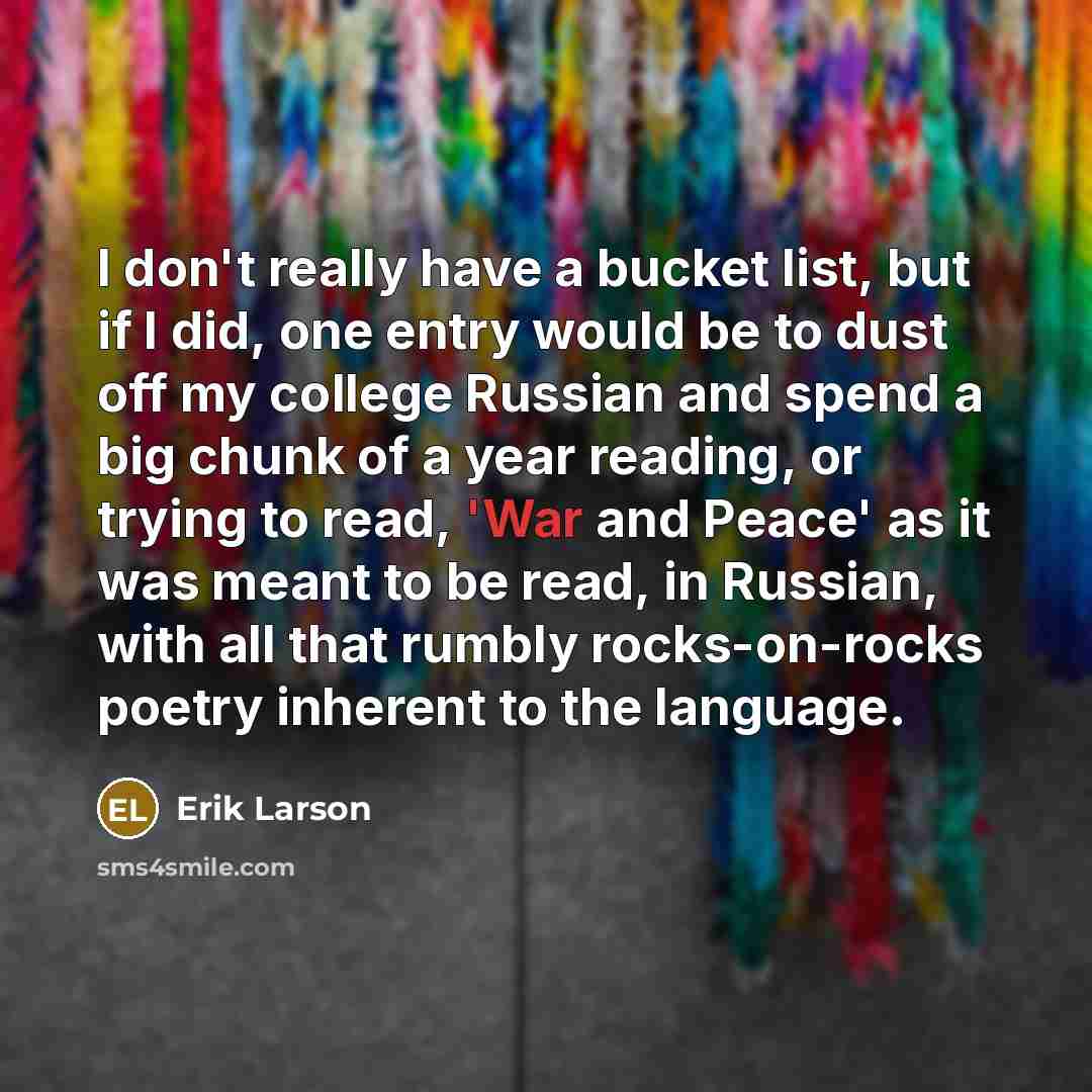 “I don't really have a bucket list, but if I…” quote by Erik Larson