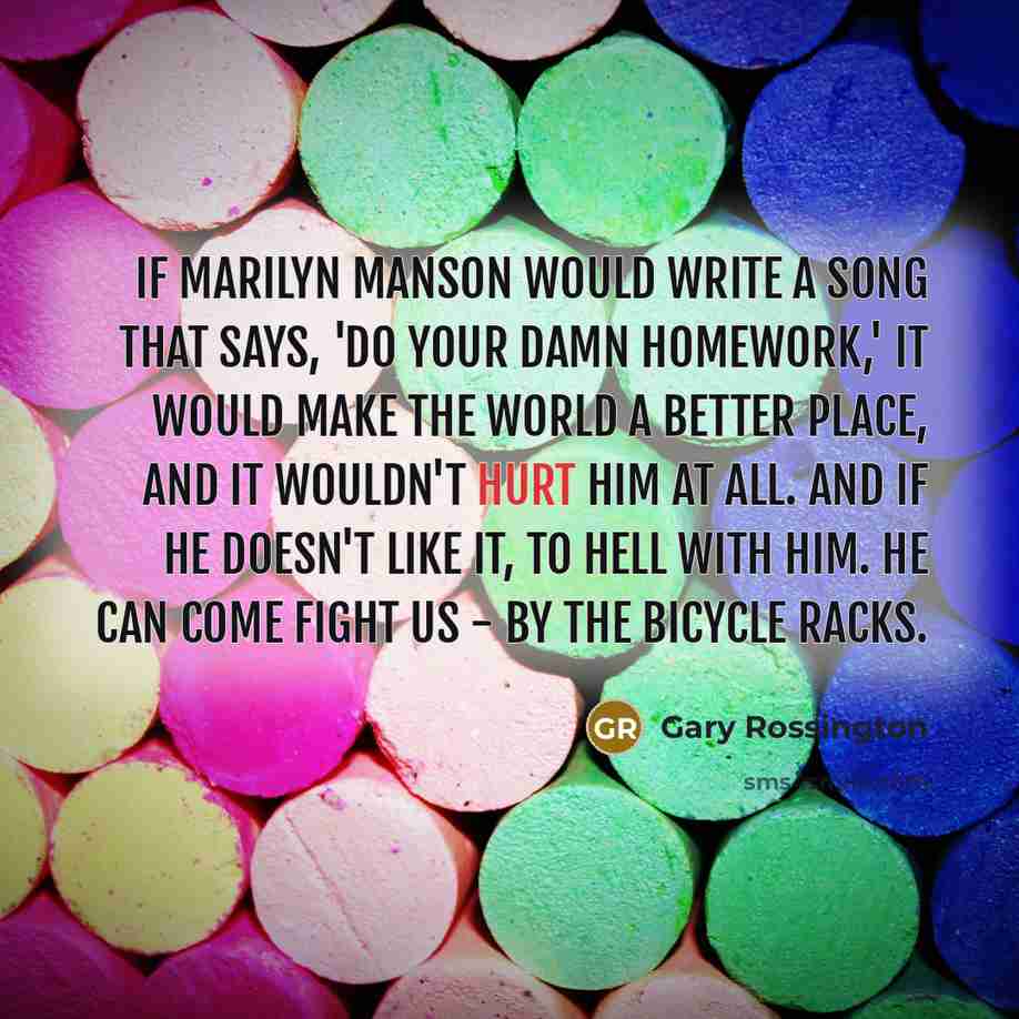 “If Marilyn Manson would write a song that says, 'Do…” quote by Gary Rossington