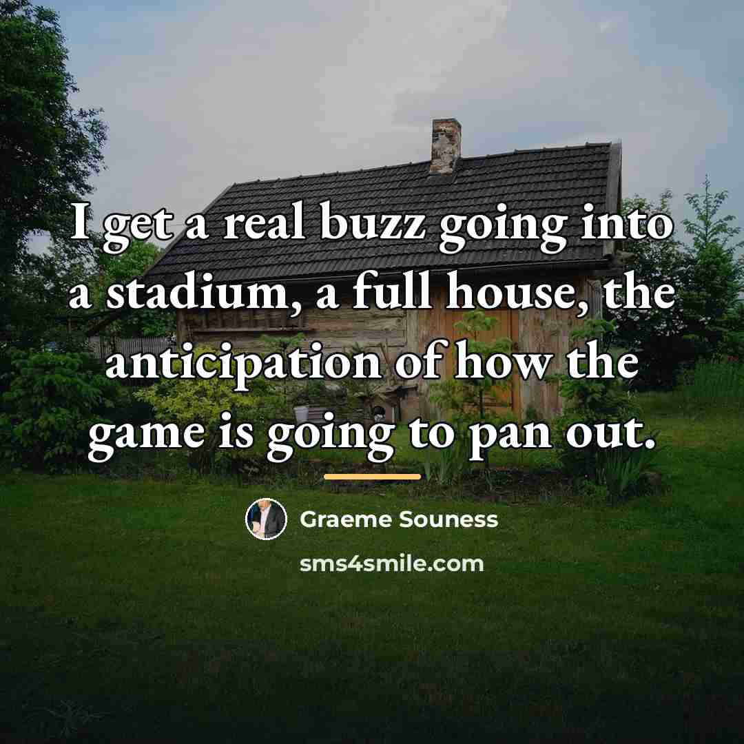 “I get a real buzz going into a stadium, a…” quote by Graeme Souness