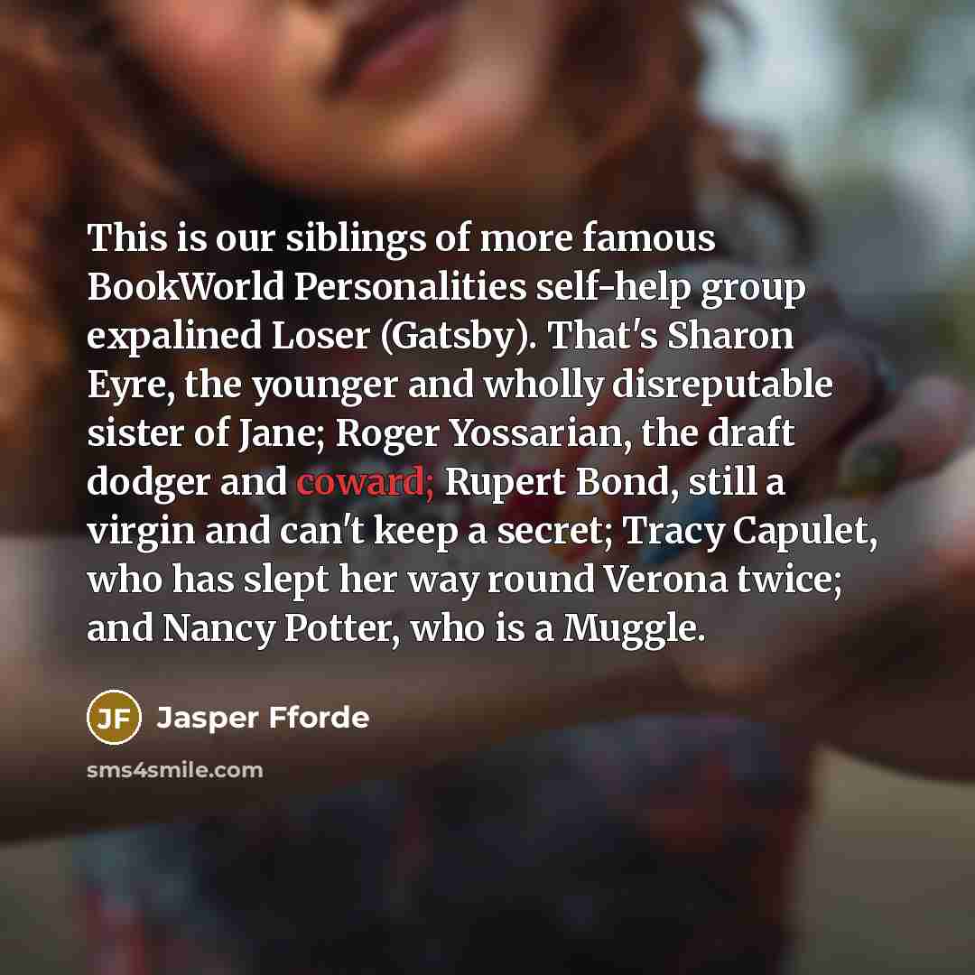 “This is our siblings of more famous BookWorld Personalities self-help…” quote by Jasper Fforde
