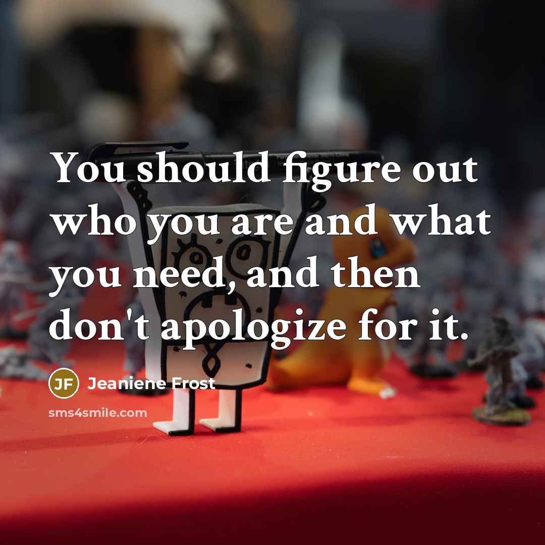 “You should figure out who you are and what you…” quote by Jeaniene Frost