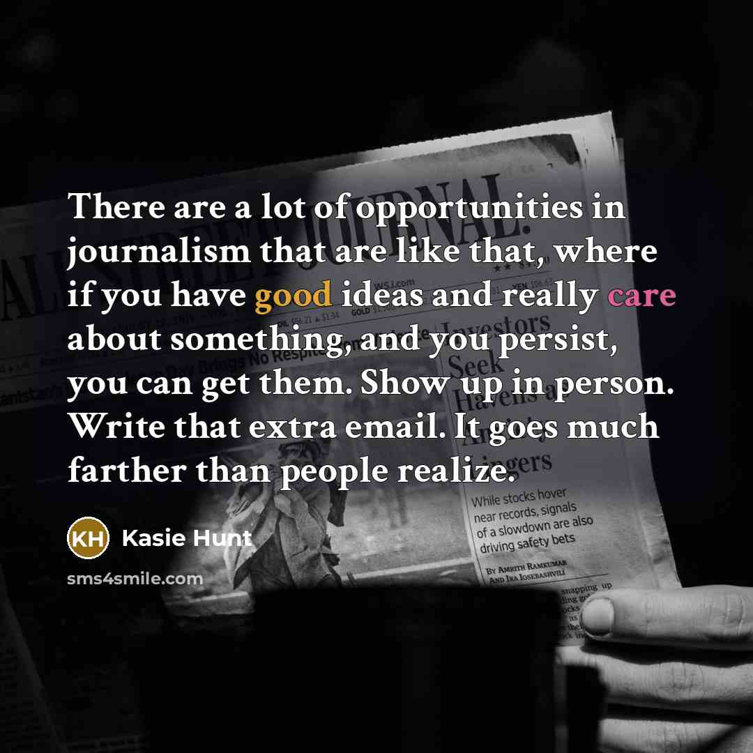 “There are a lot of opportunities in journalism that are…” quote by Kasie Hunt