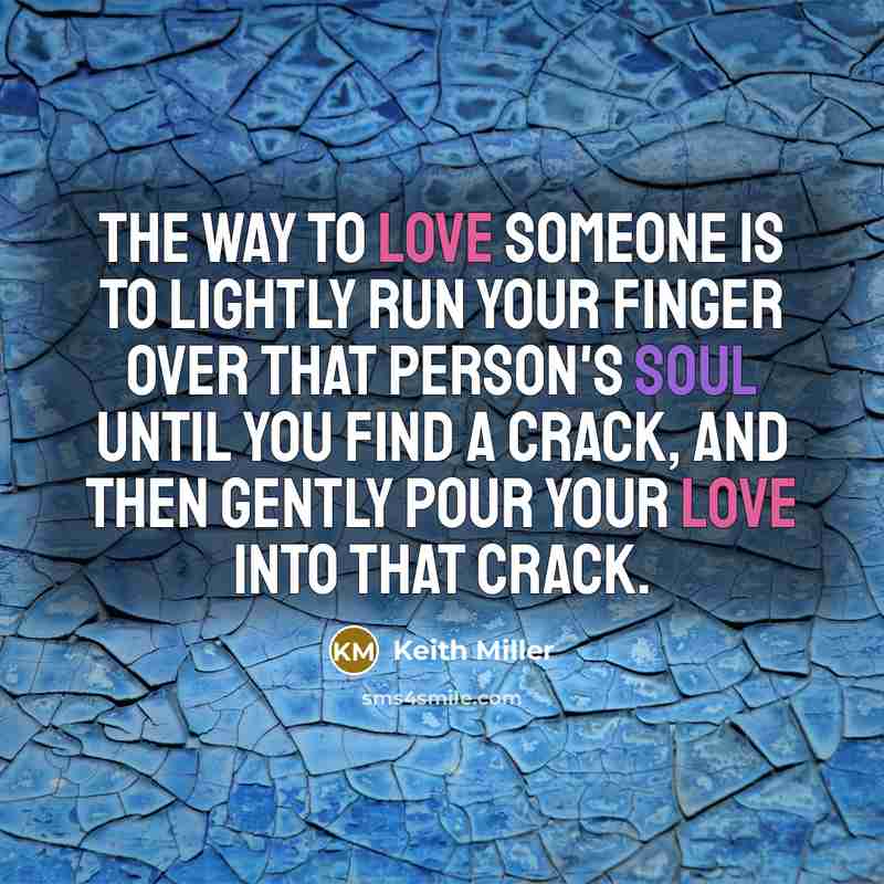 “The way to love someone is to lightly run your…” quote by Keith Miller
