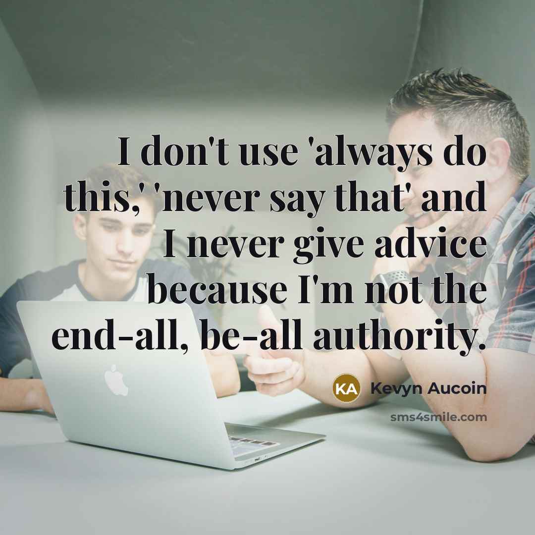 “I don't use 'always do this,' 'never say that' and…” quote by Kevyn Aucoin