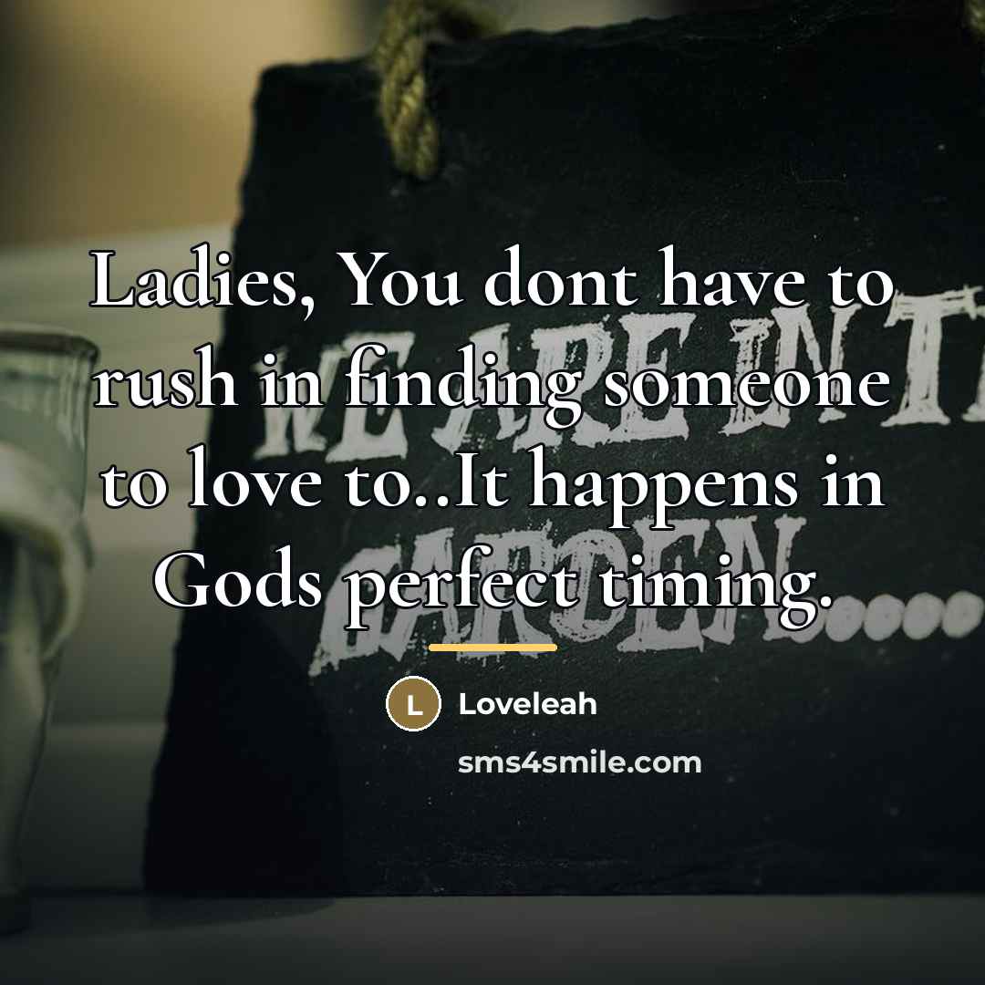 “Ladies, You dont have to rush in finding someone to…” quote by Loveleah