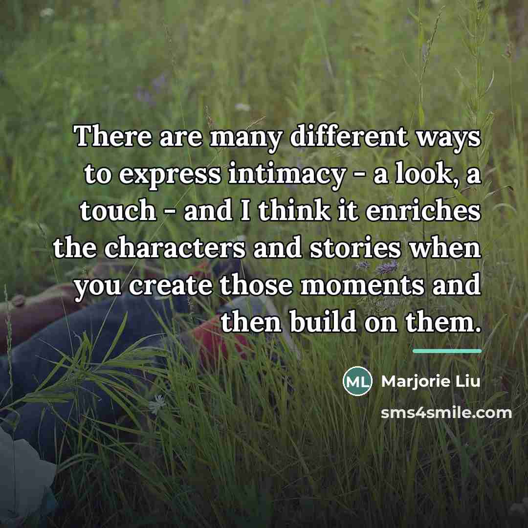 “There are many different ways to express intimacy - a…” quote by Marjorie Liu