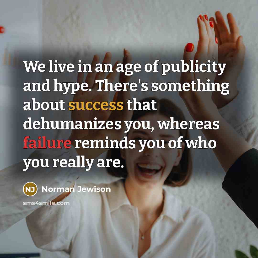 “We live in an age of publicity and hype. There's…” quote by Norman Jewison