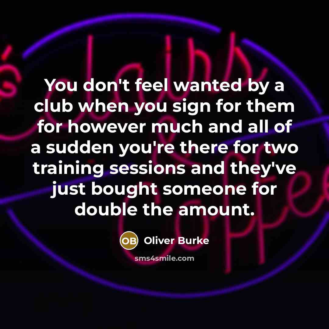 “You don't feel wanted by a club when you sign…” quote by Oliver Burke