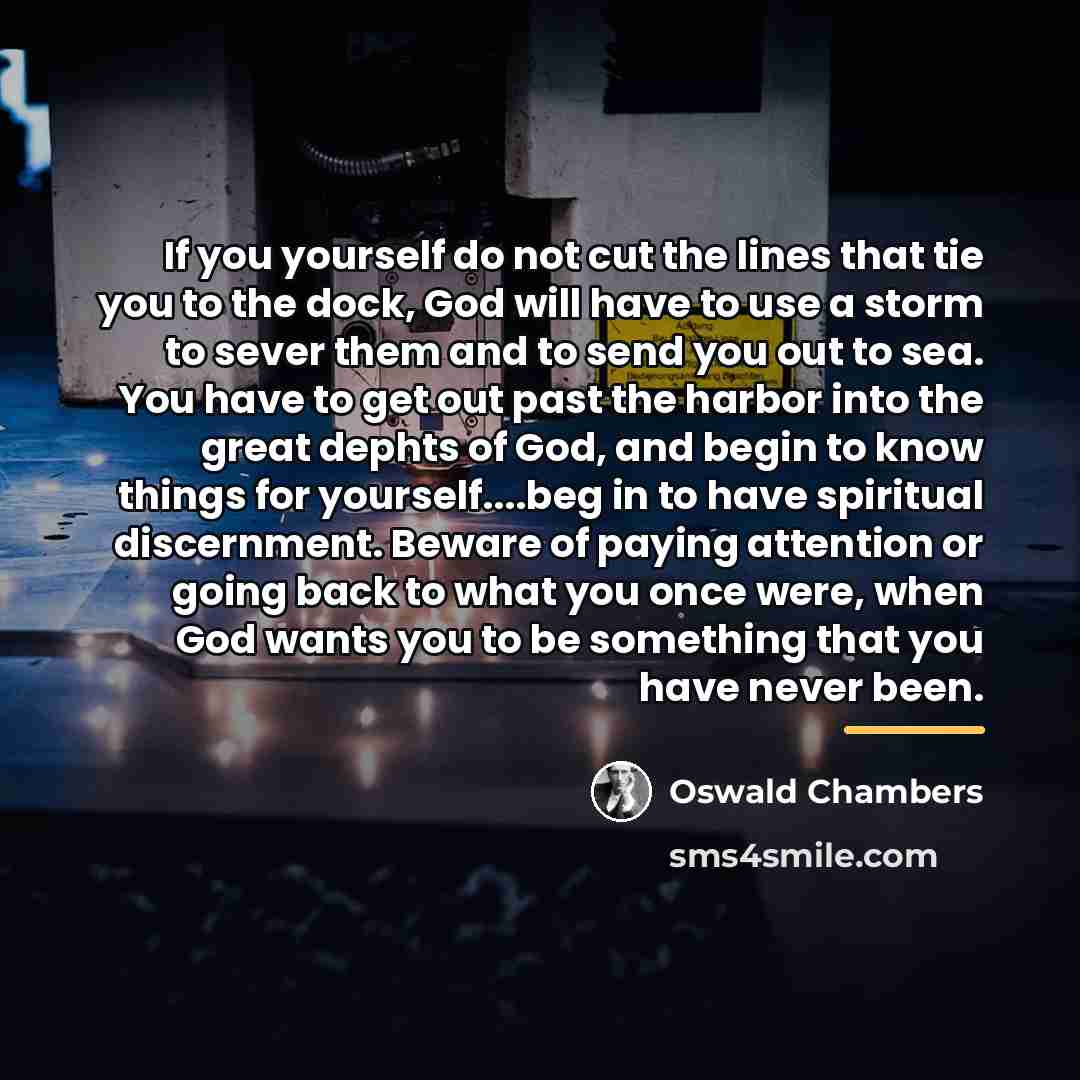 “If you yourself do not cut the lines that tie…” quote by Oswald Chambers