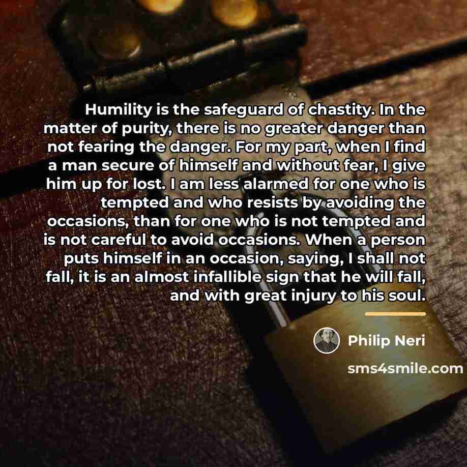 “Humility is the safeguard of chastity. In the matter of…” quote by Philip Neri