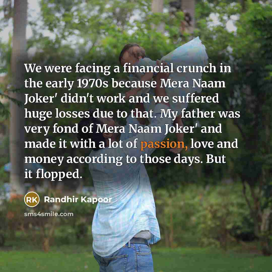 “We were facing a financial crunch in the early 1970s…” quote by Randhir Kapoor