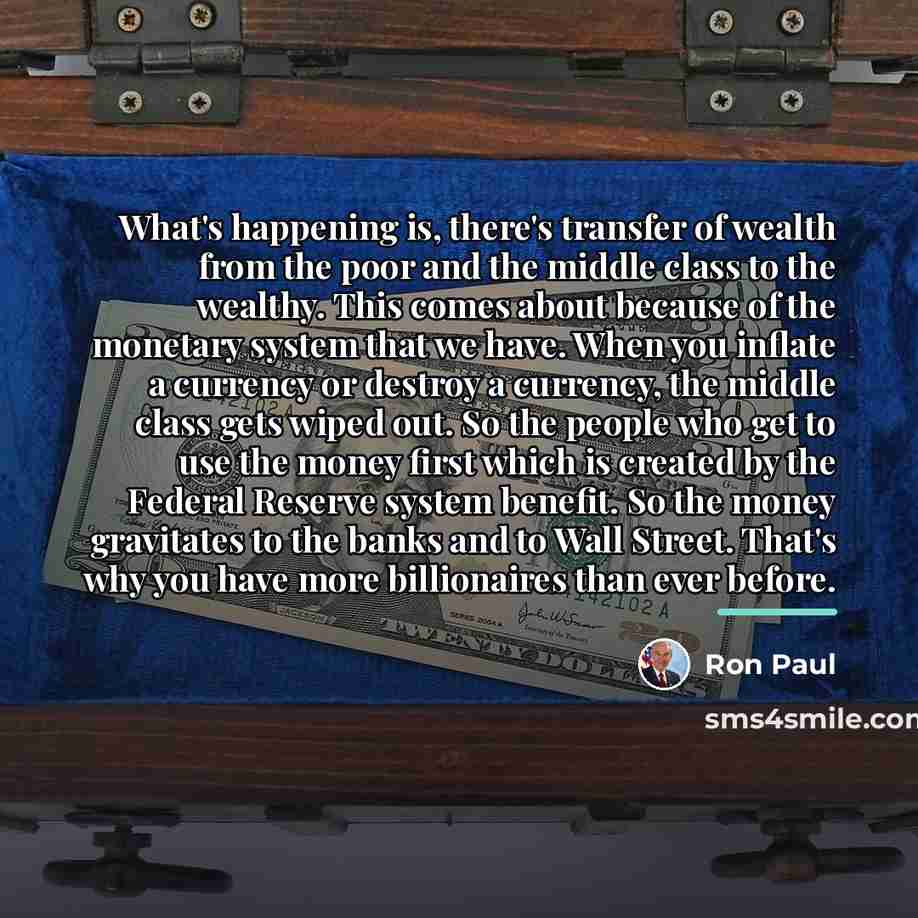 “What's happening is, there's transfer of wealth from the poor…” quote by Ron Paul