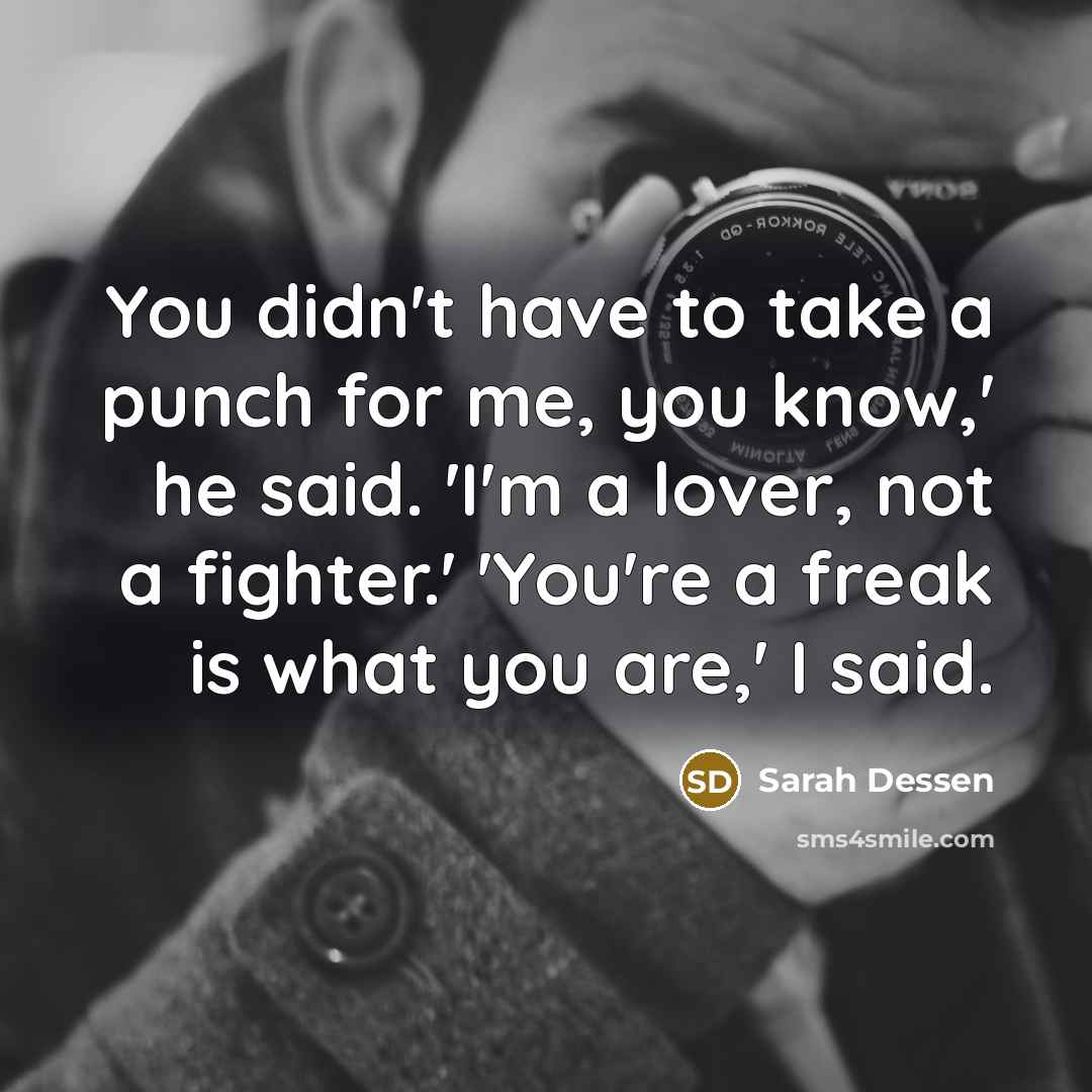 “You didn't have to take a punch for me, you…” quote by Sarah Dessen