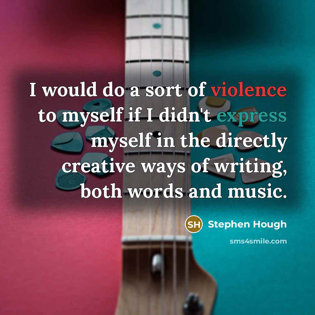 “I would do a sort of violence to myself if…” quote by Stephen Hough