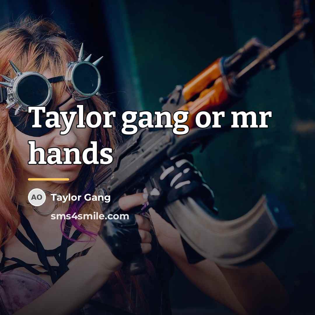 “Taylor gang or mr hands…” quote by Taylor Gang