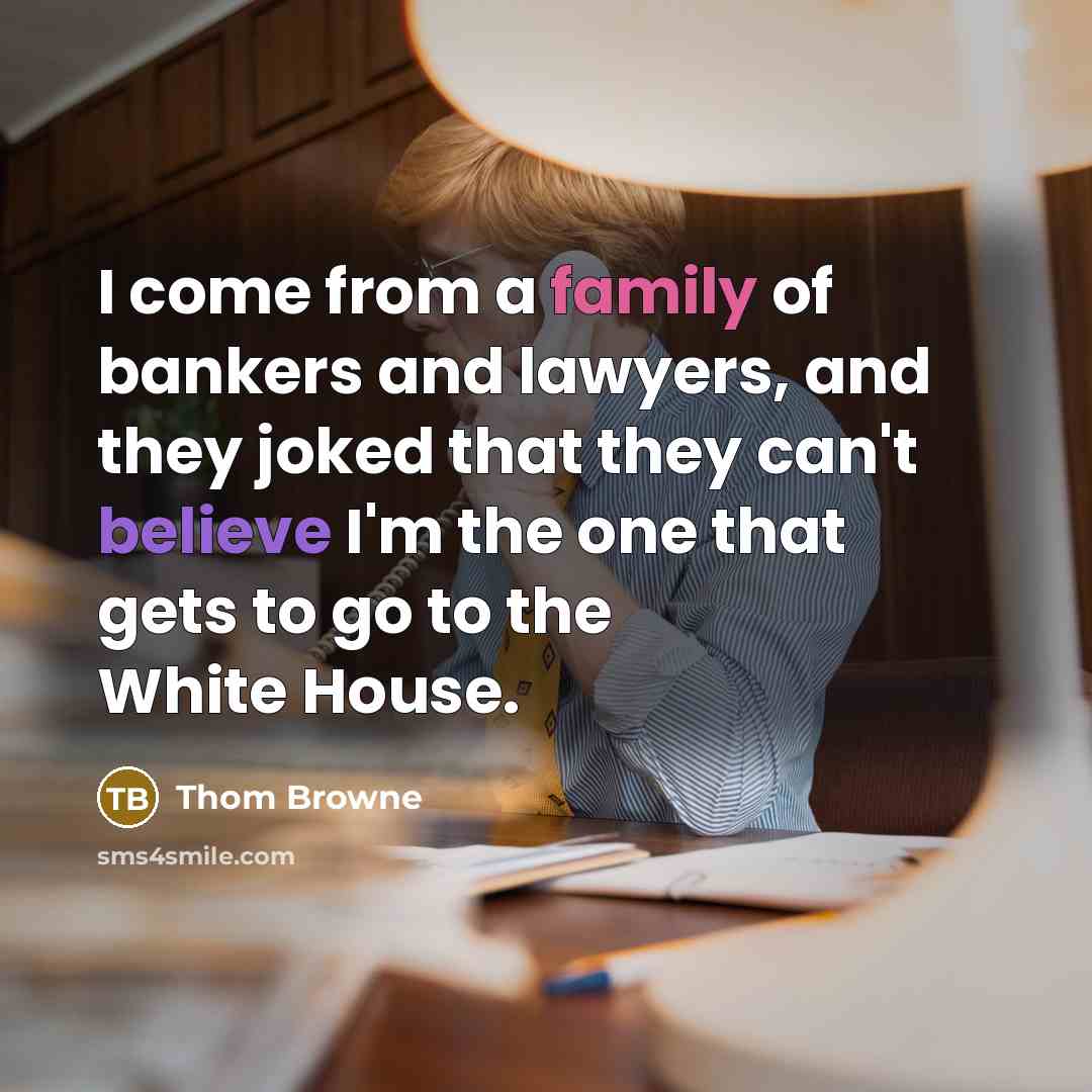 “I come from a family of bankers and lawyers, and…” quote by Thom Browne
