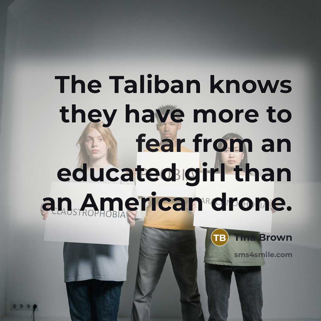 “The Taliban knows they have more to fear from an…” quote by Tina Brown