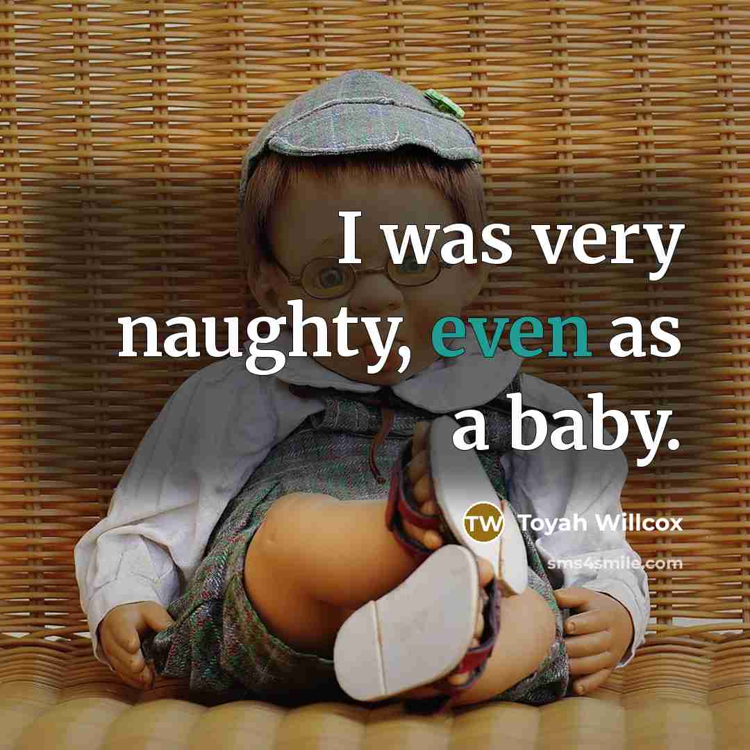 “I was very naughty, even as a baby.…” quote by Toyah Willcox