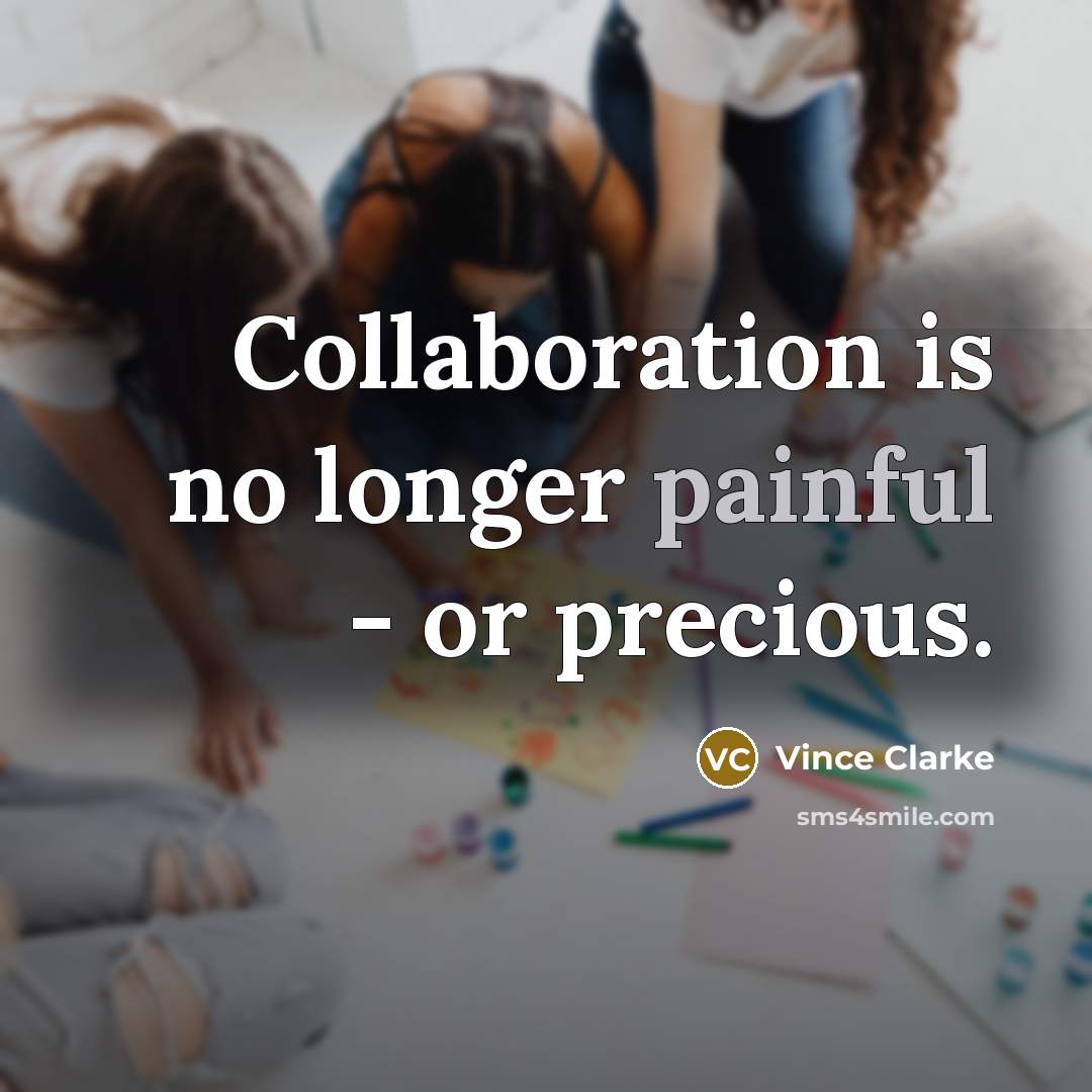 “Collaboration is no longer painful - or precious.…” quote by Vince Clarke