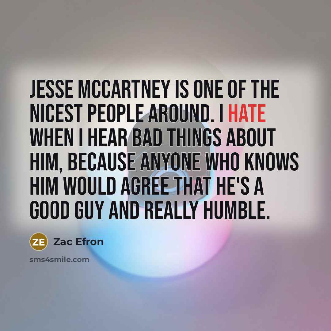 “Jesse McCartney is one of the nicest people around. I…” quote by Zac Efron