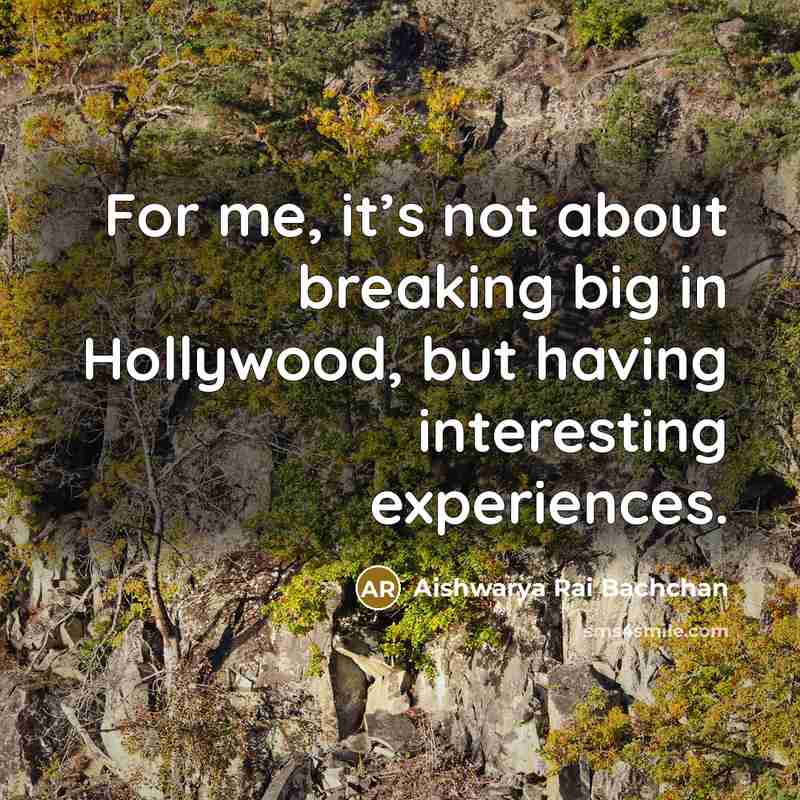 “For me, it’s not about breaking big in Hollywood, but…” quote by Aishwarya Rai Bachchan