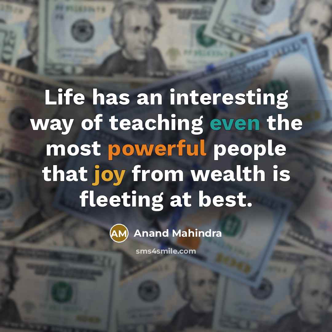 “Life has an interesting way of teaching even the most…” quote by Anand Mahindra