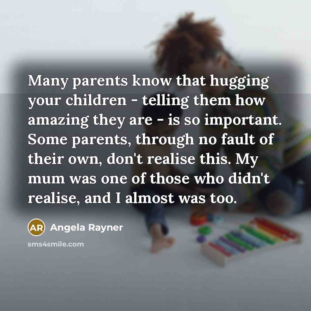 “Many parents know that hugging your children - telling them…” quote by Angela Rayner
