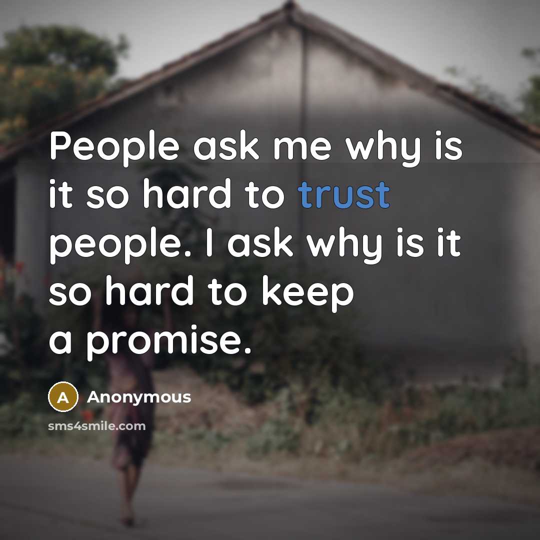 “People ask me why is it so hard to trust…” quote by Anonymous