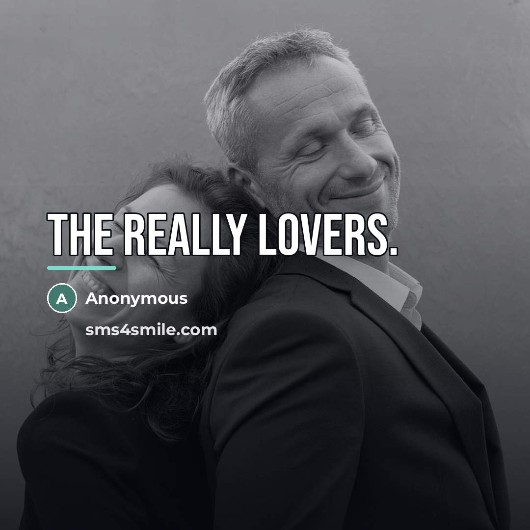 “The really LOVERS.…” quote by Anonymous