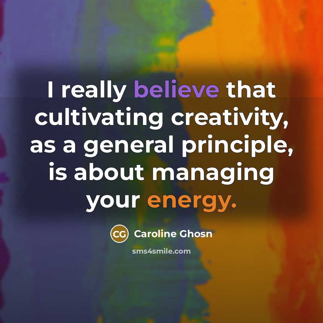 “I really believe that cultivating creativity, as a general principle,…” quote by Caroline Ghosn