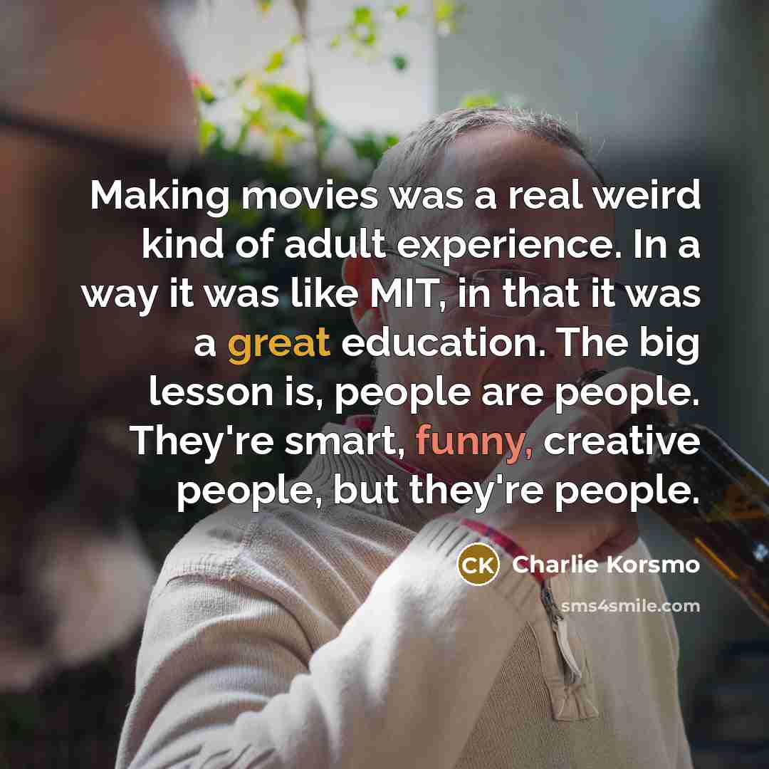 “Making movies was a real weird kind of adult experience.…” quote by Charlie Korsmo