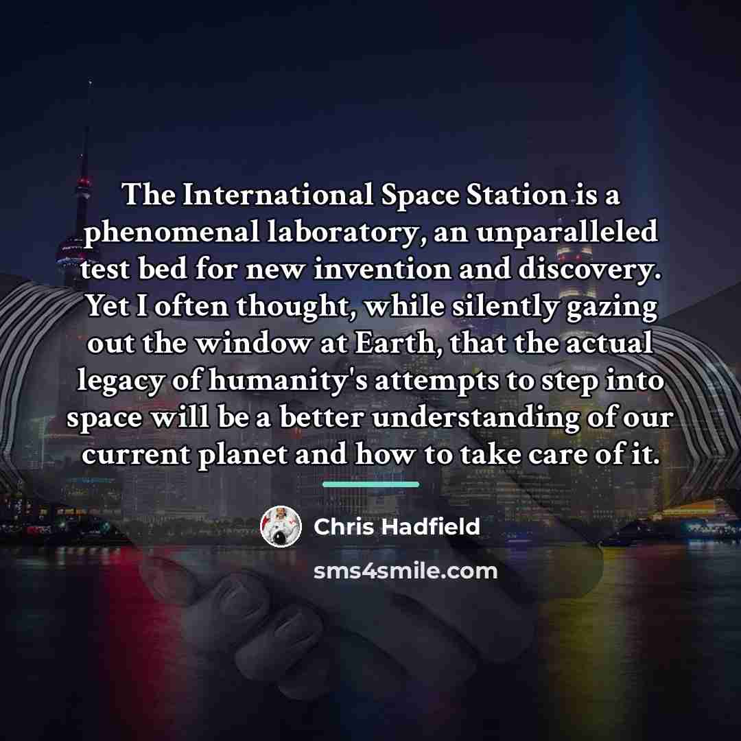“The International Space Station is a phenomenal laboratory, an unparalleled…” quote by Chris Hadfield